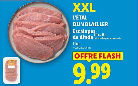 XXL L'ÉTAL DU VOLAILLER Escalopes de dinde (1) ou (5) selon arrivage en supermarché 1 kg
