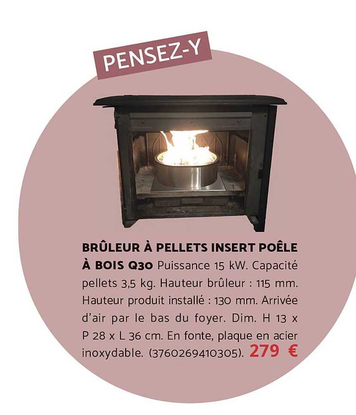 BRÛLEUR À PELLETS INSERT POÊLE À BOIS Q30