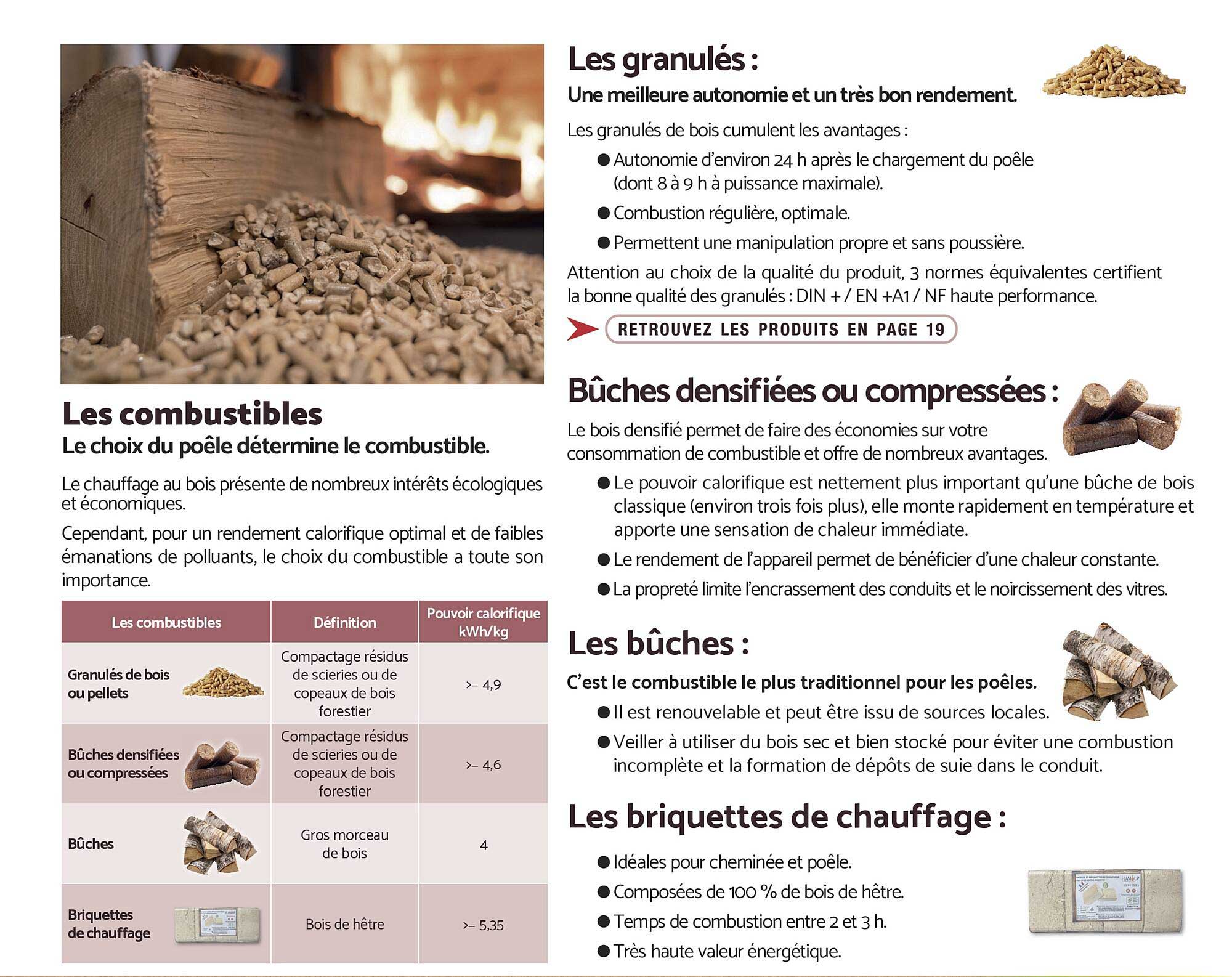Les granulés : Une meilleure autonomie et un très bon rendement.