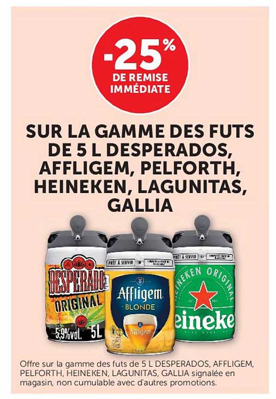 -25% DE REMISE IMMÉDIATE SUR LA GAMME DES FUTS DE 5 L DESPERADOS, AFFLIGEM, PELFORTH, HEINEKEN, LAGUNITAS, GALLIA