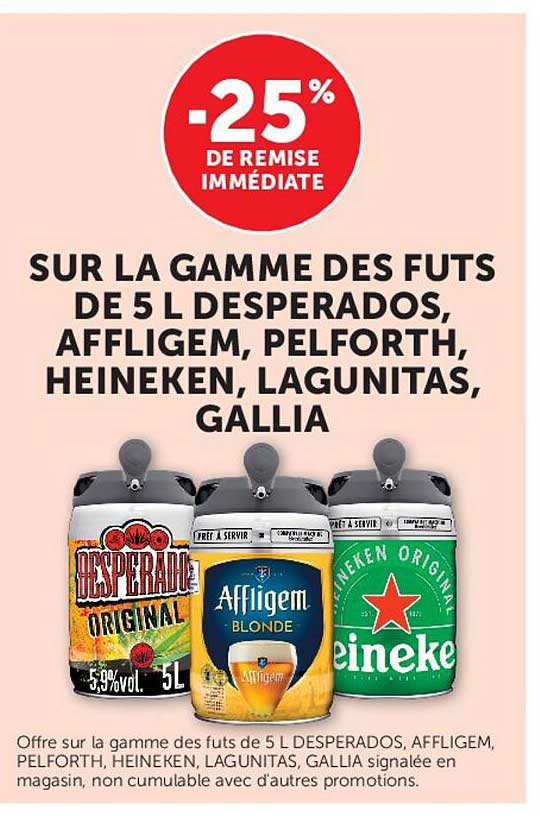 -25% DE REMISE IMMÉDIATE SUR LA GAMME DES FUTS DE 5 L DESPERADOS, AFFLIGEM, PELFORTH, HEINEKEN, LAGUNITAS, GALLIA