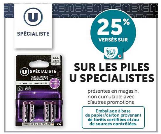 25% VERSÉS SUR SUR LES PILES U SPÉCIALISTES