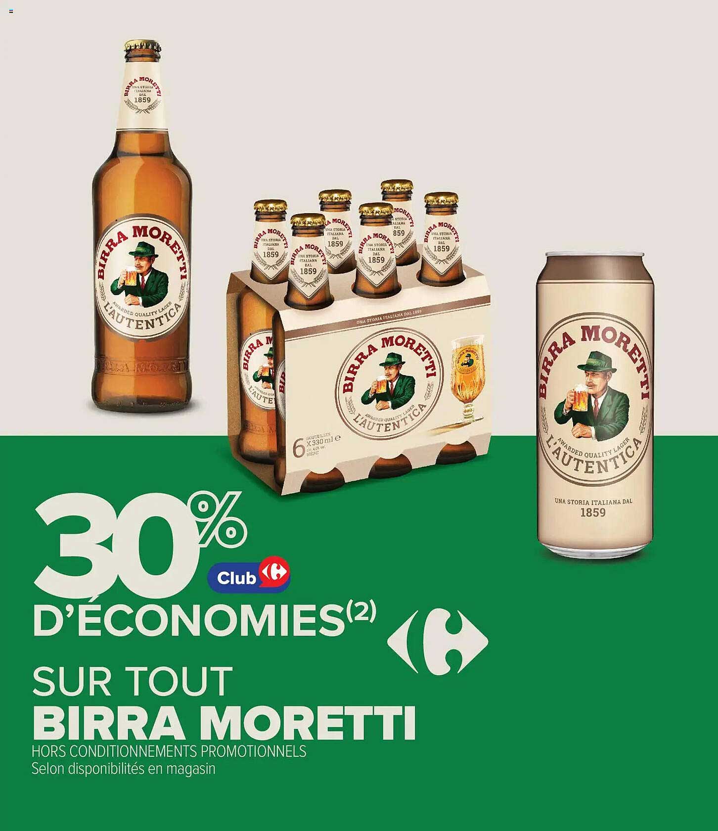 30% D'ÉCONOMIES(2) SUR TOUT BIRRA MORETTI