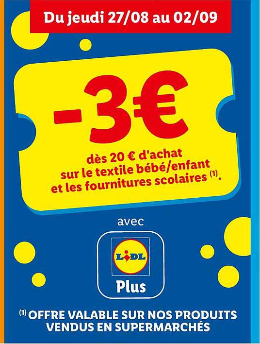 -3€ dès 20 € d'achat sur le textile bébé/enfant et les fournitures scolaires