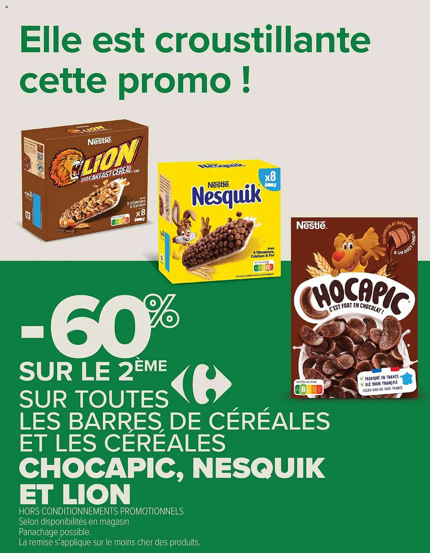 -60% SUR LE 2ÈME SUR TOUTES LES BARRES DE CÉRÉALES ET LES CÉRÉALES CHOCAPIC, NESQUIK ET LION