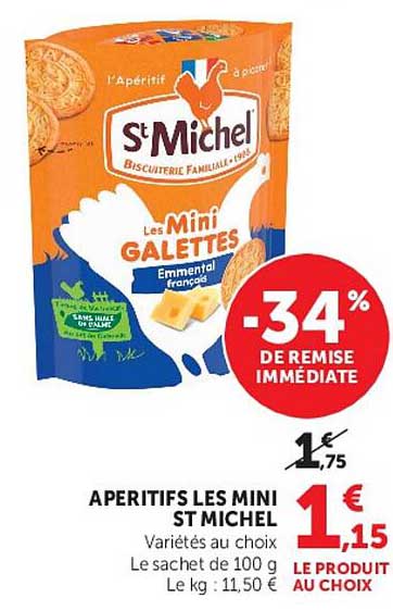 APERITIFS LES MINI ST MICHEL Variétés au choix Le sachet de 100 g Le kg : 11,50 €