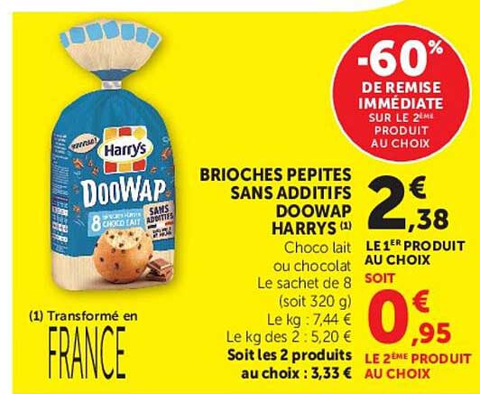 BRIOCHES PEPITES SANS ADDITIFS DOOWAP HARRYS (1) Choco lait ou chocolat Le sachet de 8 (soit 320 g)