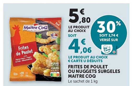 FRITES DE POULET OU NUGGETS SURGELES MAITRE COQ