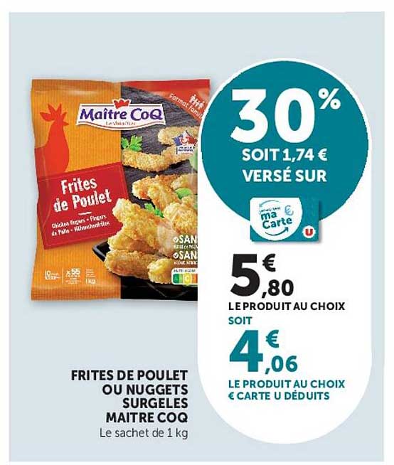 FRITES DE POULET OU NUGGETS SURGELÉS MAITRE COQ
