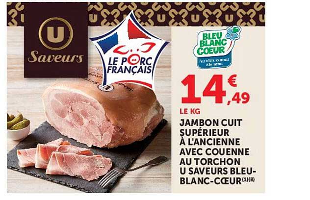 JAMBON CUIT SUPÉRIEUR À L’ANCIENNE AVEC COUENNE AU TORCHON U SAVEURS BLEU-BLANC-CŒUR