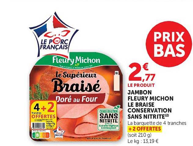 JAMBON FLEURY MICHON LE BRAISE CONSERVATION SANS NITRITE