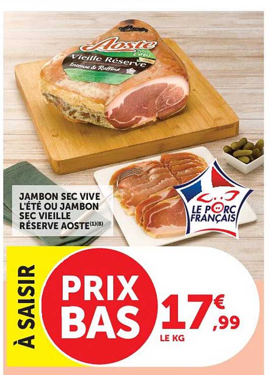 JAMBON SEC VIVE L'ÉTÉ OU JAMBON SEC VIEILLE RÉSERVE AOSTE(1)(B)