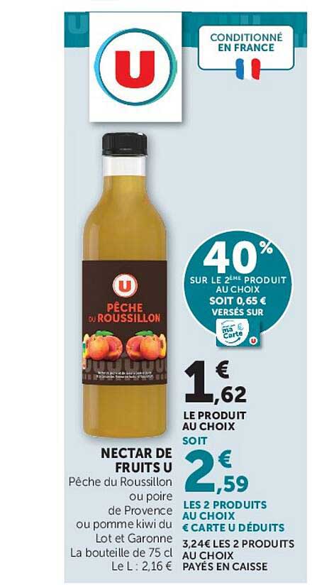 Nectar de fruits U Pêche du Roussillon ou poire de Provence ou pomme kiwi du Lot et Garonne