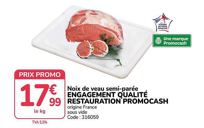 Noix de veau semi-parée ENGAGEMENT QUALITE RESTAURATION PROMOCASH
