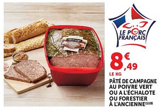PÂTÉ DE CAMPAGNE AU POIVRE VERT OU A L'ÉCHALOTE OU FORESTIER À L'ANCIENNE