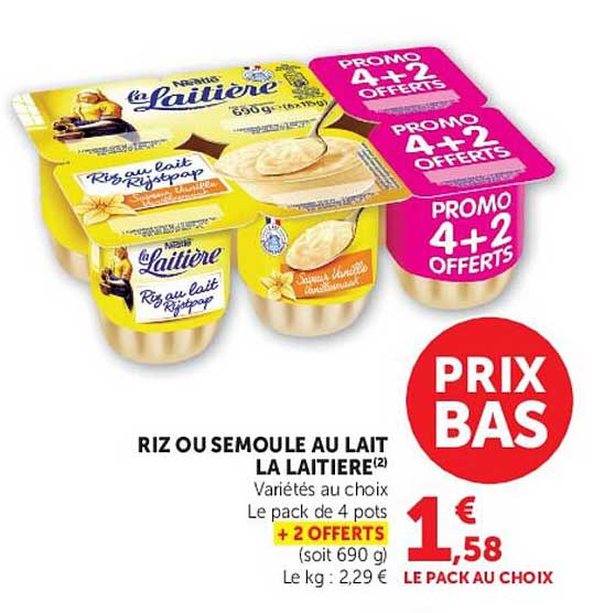 RIZ OU SEMOULE AU LAIT LA LAITIERE Variétés au choix Le pack de 4 pots + 2 OFFERTS (soit 690 g)