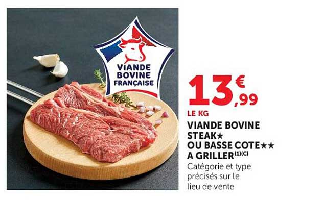VIANDE BOVINE STEAK* OU BASSE COTE** A GRILLER (1)C