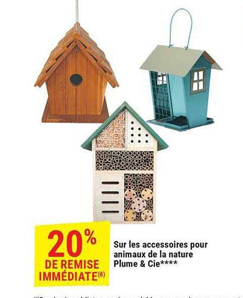 20% DE REMISE IMMÉDIATE(8) Sur les accessoires pour animaux de la nature Plume & Cie****