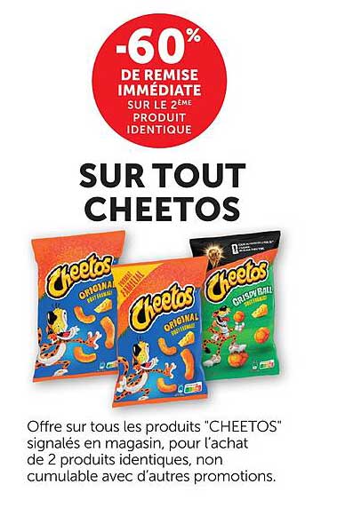 -60% DE REMISE IMMÉDIATE SUR LE 2ÈME PRODUIT IDENTIQUE SUR TOUT CHEETOS