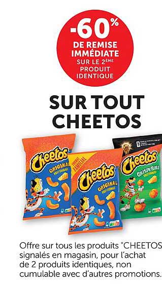 -60% DE REMISE IMMÉDIATE SUR LE 2ÈME PRODUIT IDENTIQUE SUR TOUT CHEETOS