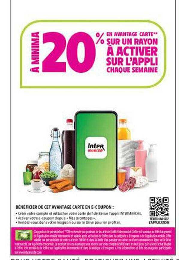 À MINIMA 20% EN AVANTAGE CARTE** SUR UN RAYON À ACTIVER SUR L’APPLI CHAQUE SEMAINE