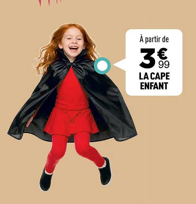 À partir de 3€99 LA CAPE ENFANT