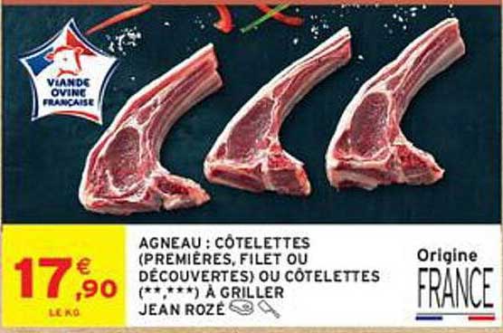 AGNEAU : CÔTELETTES (PREMIÈRES, FILET OU DÉCOUVERTES) OU CÔTELETTES (*,**,*) À GRILLER JEAN ROZÉ