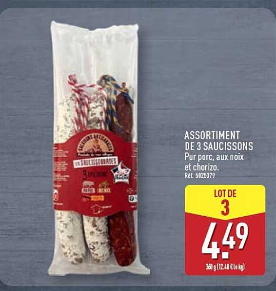 ASSORTIMENT DE 3 SAUCISSONS Pur porc, aux noix et chorizo.