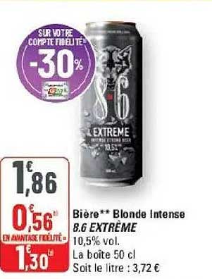 BIÈRE** BLONDE INTENSE 8,6 EXTREME 10,5% vol. La boîte 50 cl Soit le litre : 3,72 €