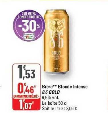Bière** Blonde Intense 8.6 GOLD 6,5% vol. La boîte 50 cl Soit le litre : 3,06 €