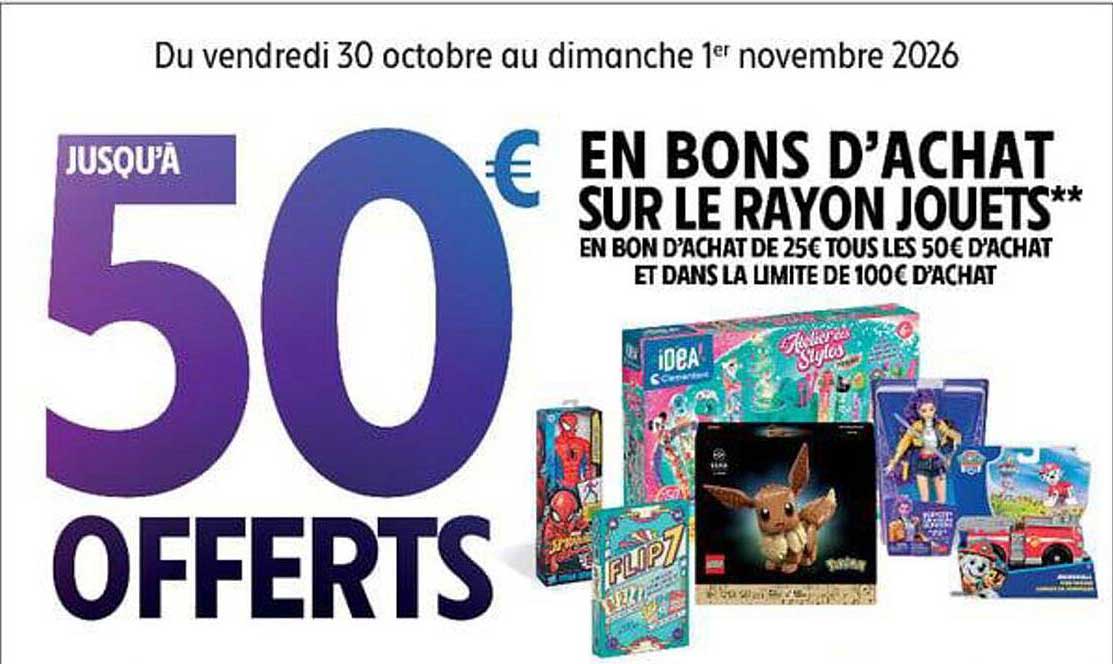 JUSQU'À 50€ OFFERTS EN BONS D’ACHAT SUR LE RAYON JOUETS**