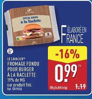LE CAVALIER® FROMAGE FONDU POUR BURGER À LA RACLETTE 19% de MG sur produit fini. Réf. 5019550