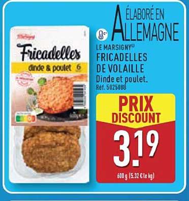 LE MARIGNY FRICADELLES DE VOLAILLE DinDE et poulet