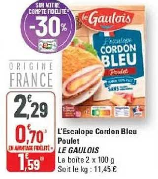 L'Escalope Cordon Bleu Poulet LE GAULOIS La boîte 2 x 100 g Soit le kg : 11,45 €