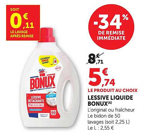LESSIVE LIQUIDE BONUX® L'original ou fraîcheur Le bidon de 50 lavages (soit 2,25 L) Le L : 2,55 €