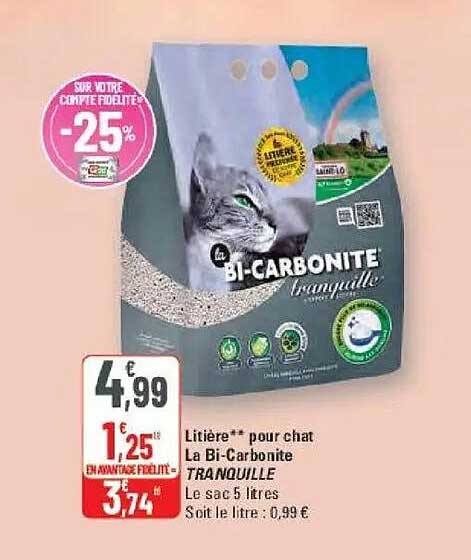 Litière** pour chat La Bi-Carbonite TRANQUILLE Le sac 5 litres Soit le litre : 0,99 €