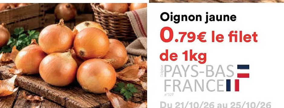 Oignon jaune 0.79€ le filet de 1kg