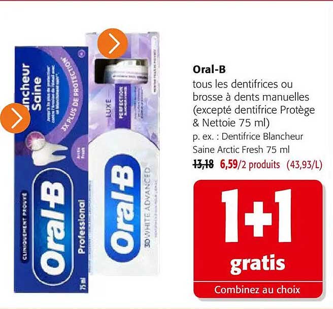 Oral-B tous les dentifrices ou brosse à dents manuelles (excepté dentifrice Protège & Nettoie 75 ml) p. ex. : Dentifrice Blancheur Saine Arctic Fresh 75 ml