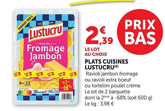 PLATS CUISINES LUSTUCRU(4) Ravioli jambon fromage ou ravioli extra boeuf ou tortellini poulet crème