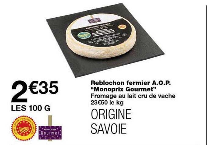 Reblochon fermier A.O.P. "Monoprix Gourmet" Fromage au lait cru de vache