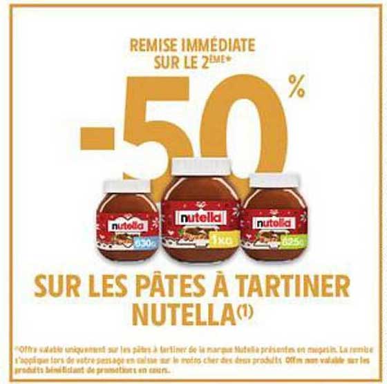REMISE IMMÉDIATE SUR LE 2ÈME -50% SUR LES PÂTES À TARTINER NUTELLA(1)