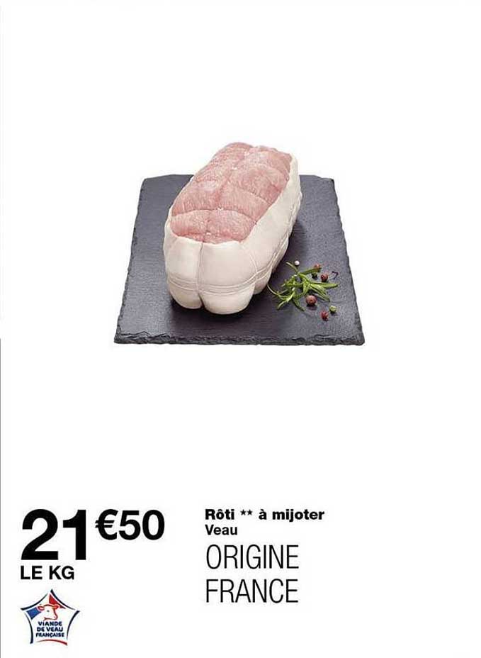 Rôti ** à mijoter Veau ORIGINE FRANCE