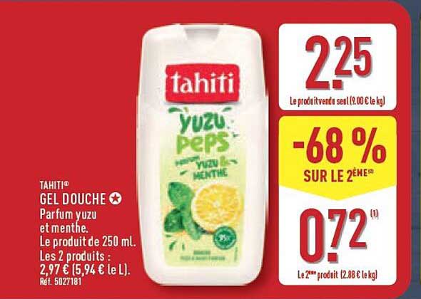 TAHITI® GEL DOUCHE Parfum yuzu et menthe. Le produit de 250 mL. Les 2 produits : 2,97 € (5,94 € le L)
