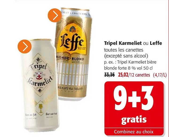 Tripel Karmeliet ou Leffe toutes les canettes (excepté sans alcool) p. ex. : Tripel Karmeliet bière blonde forte 8 % vol 50 cl