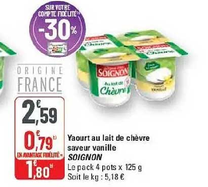 Yaourt au lait de chèvre saveur vanille SOIGNON Le pack 4 pots x 125 g Soit le kg : 5,18 €