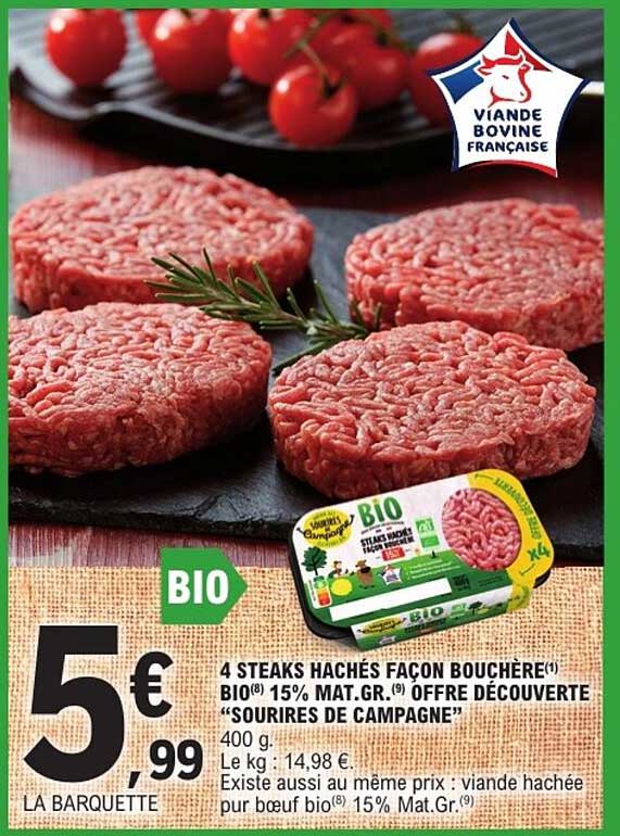4 STEAKS HACHÉS FAÇON BOUCHÈRE BIO 15% MAT.GR. OFFRE DÉCOUVERTE "SOURIRES DE CAMPAGNE"