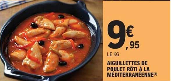 AIGUILLETTES DE POULET RÔTI À LA MÉDITERRANÉENNE