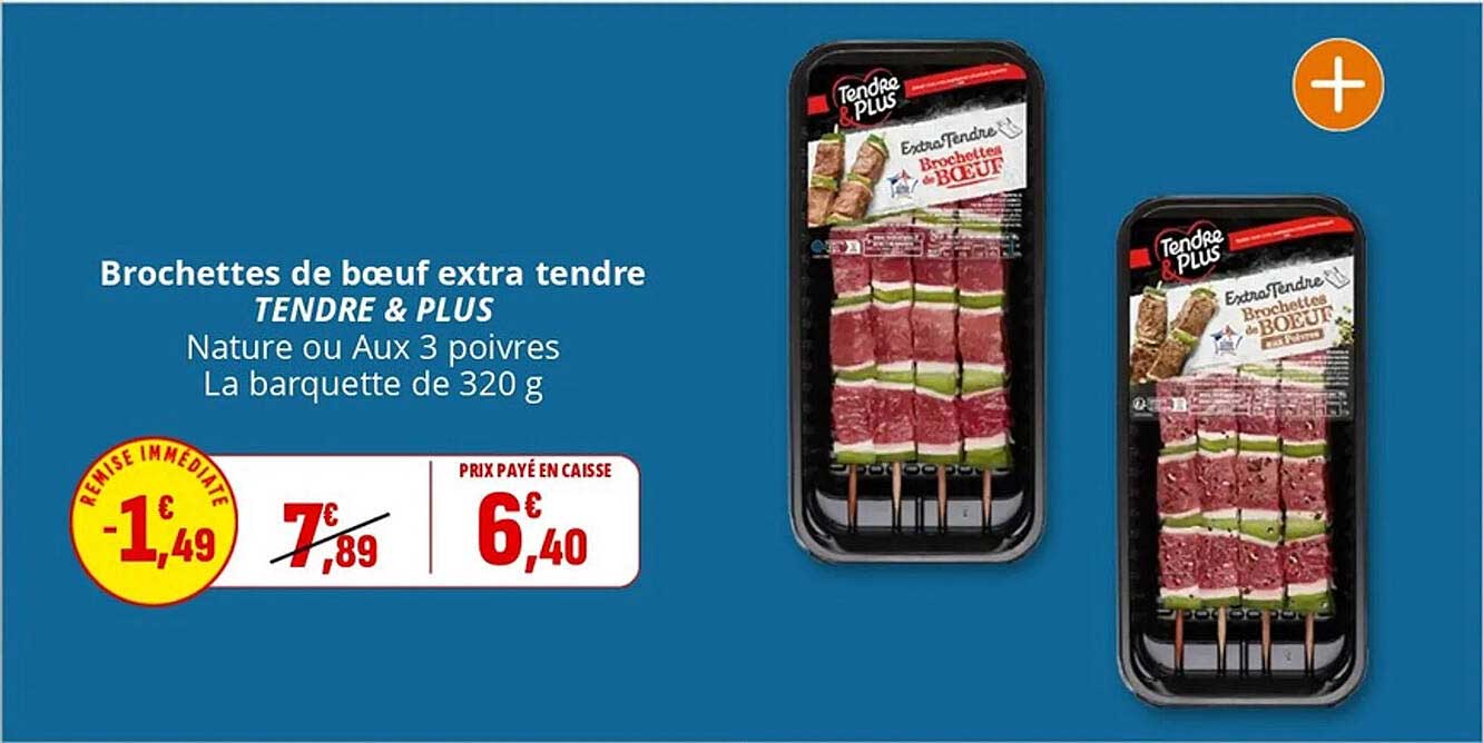 Brochettes de bœuf extra tendre TENDRE & PLUS