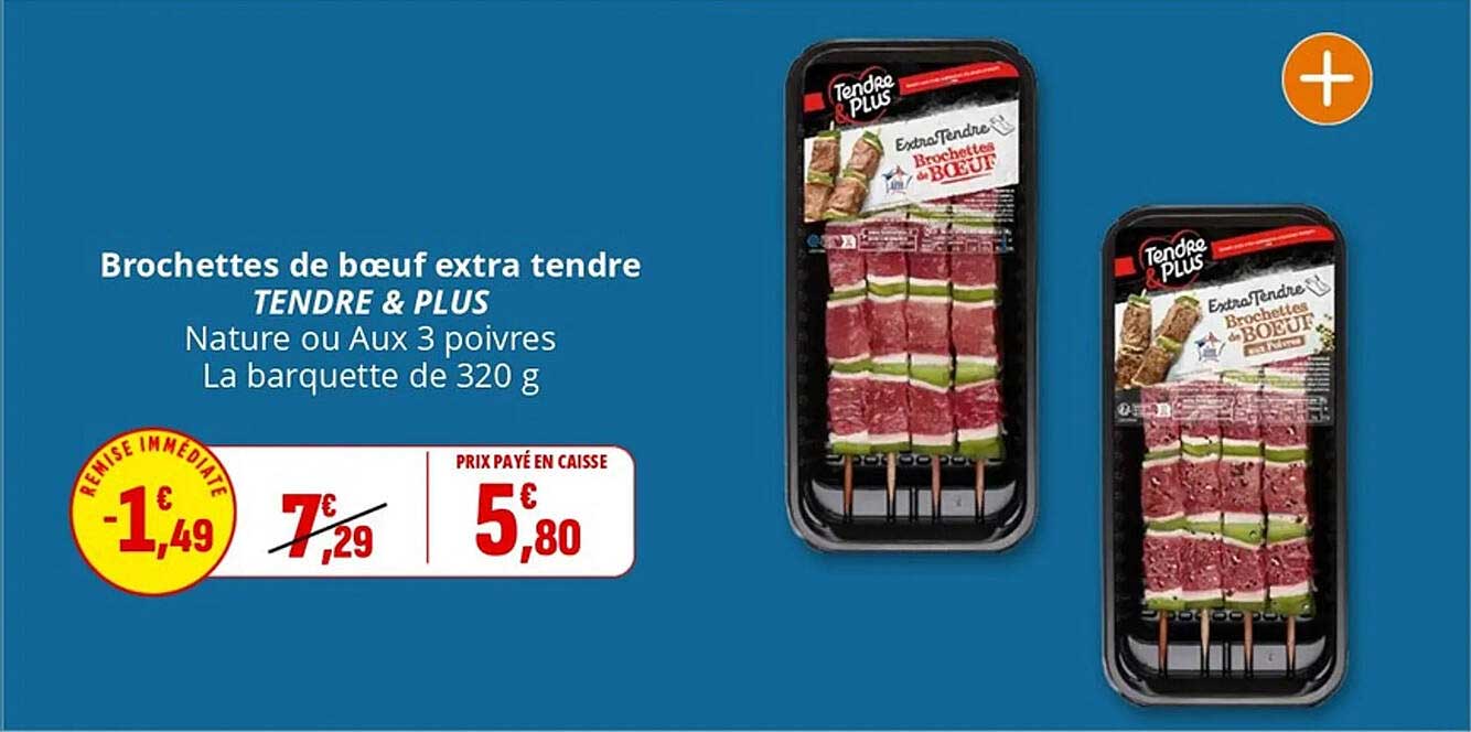 Brochettes de bœuf extra tendre TENDRE & PLUS