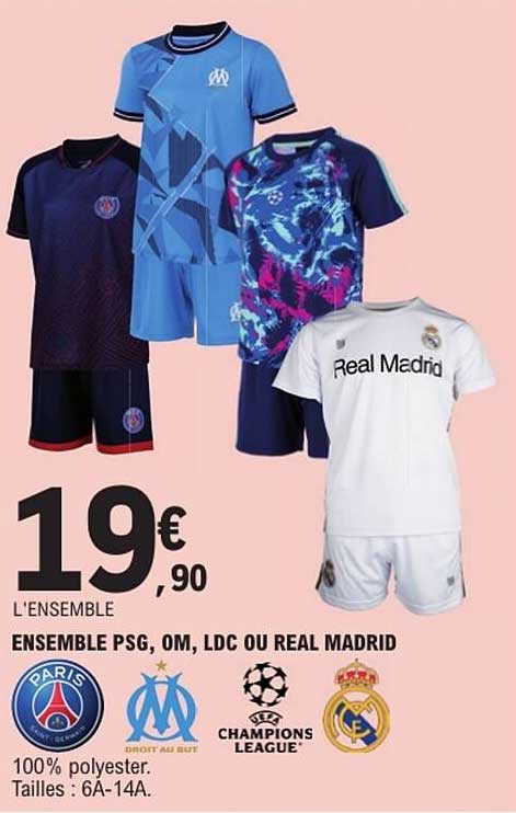 ENSEMBLE PSG, OM, LDC OU REAL MADRID